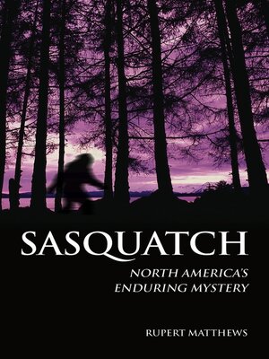 cover image of Sasquatch: North America's Enduring Mystery